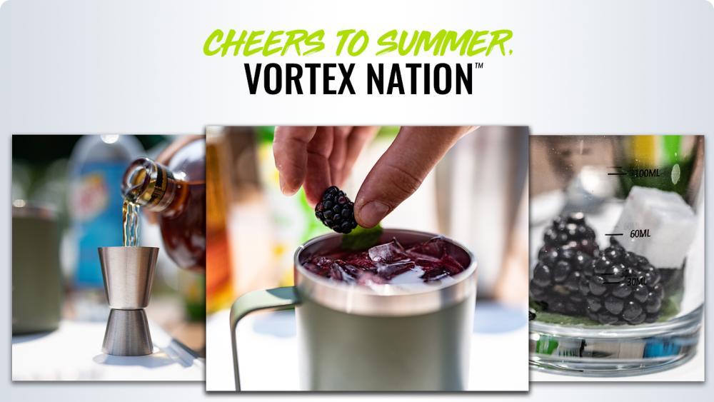 Cheers To Summer, Vortex Nation™ with a Blackberry Bourbon Smash Drink