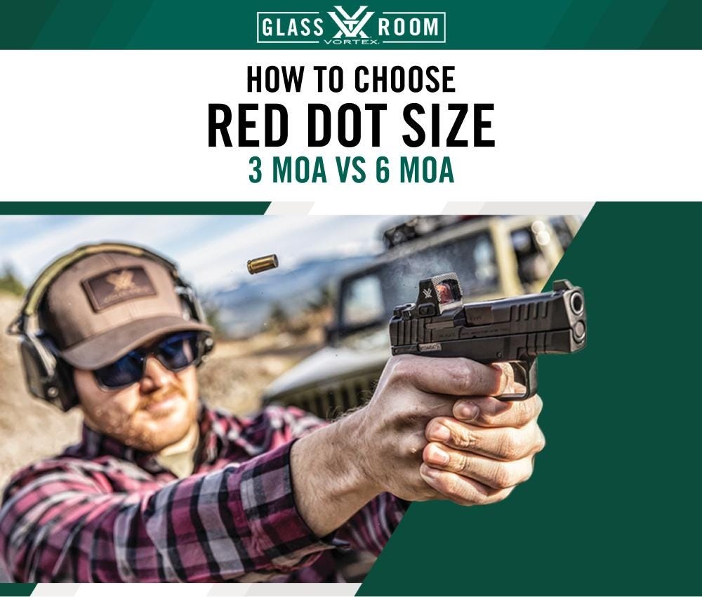 RED DOTS ARE OFFERED IN 3 MOA AND 6 MOA CONFIGURATIONS. BUT WHICH ONE IS RIGHT FOR YOU?